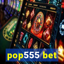 pop555 bet